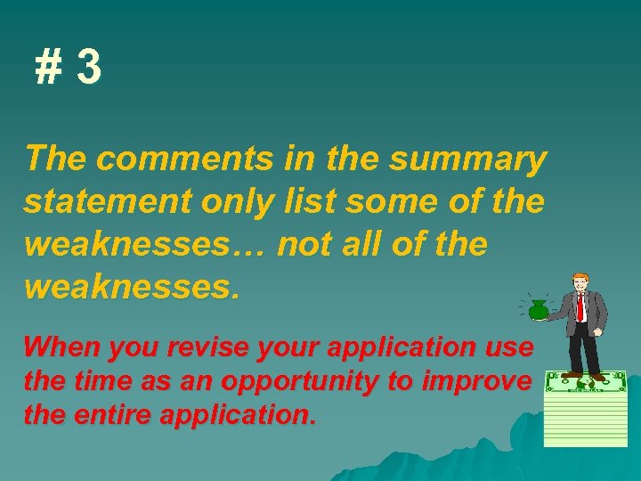 #3 The comments in the summary statement only list some of the weaknesses… not