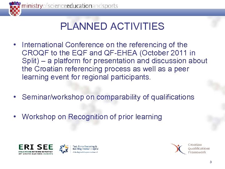 PLANNED ACTIVITIES • International Conference on the referencing of the CROQF to the EQF