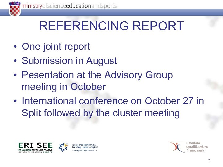 REFERENCING REPORT • One joint report • Submission in August • Pesentation at the