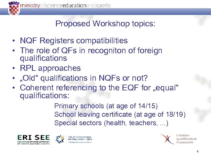 Proposed Workshop topics: • NQF Registers compatibilities • The role of QFs in recogniton