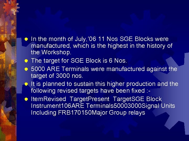 ® ® ® In the month of July, ’ 06 11 Nos SGE Blocks