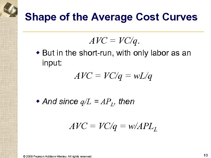 Shape of the Average Cost Curves AVC = VC/q. w But in the short-run,