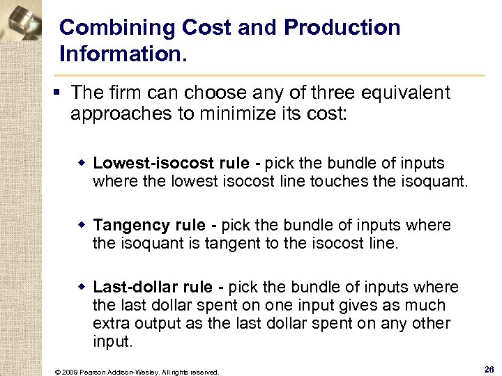 Combining Cost and Production Information. § The firm can choose any of three equivalent