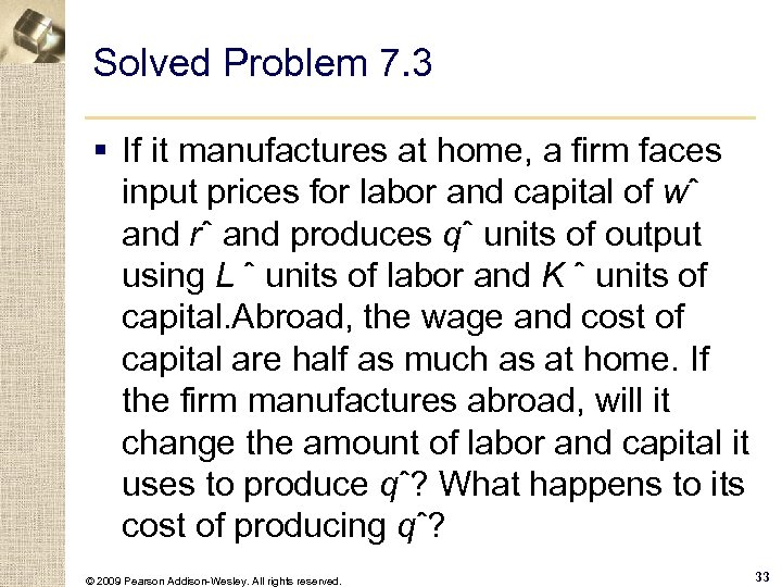Solved Problem 7. 3 § If it manufactures at home, a firm faces input