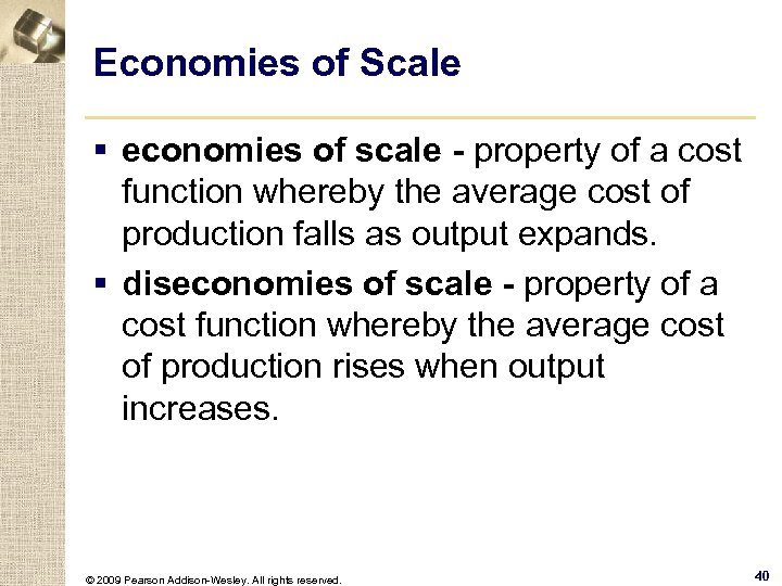 Economies of Scale § economies of scale - property of a cost function whereby