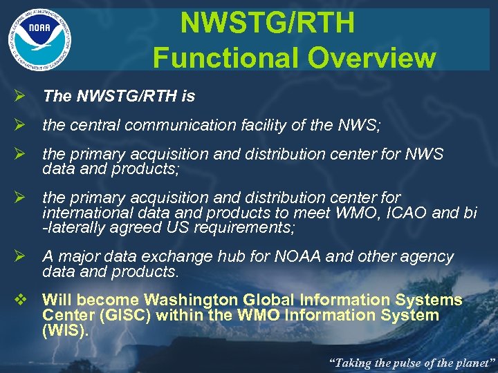 NWSTG/RTH Functional Overview Ø The NWSTG/RTH is Ø the central communication facility of the