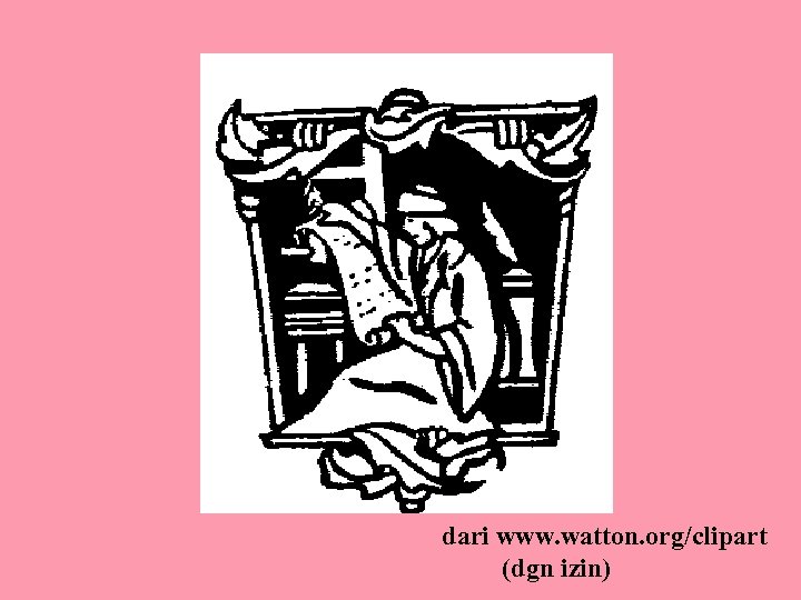 dari www. watton. org/clipart (dgn izin) 