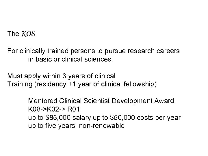 The K 08 For clinically trained persons to pursue research careers in basic or