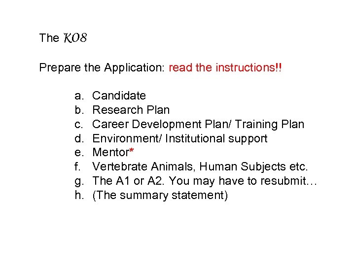 The K 08 Prepare the Application: read the instructions!! a. b. c. d. e.