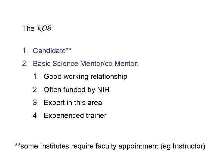 The K 08 1. Candidate** 2. Basic Science Mentor/co Mentor: 1. Good working relationship