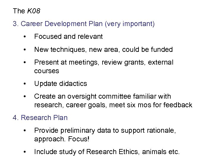 The K 08 3. Career Development Plan (very important) • Focused and relevant •