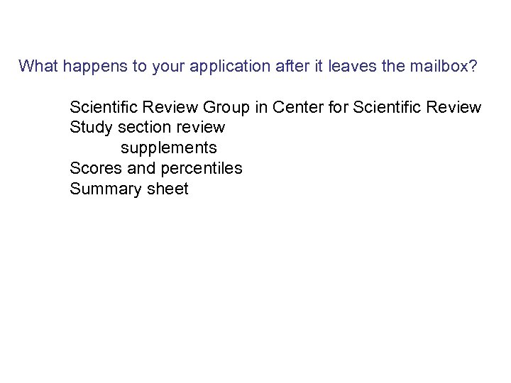 What happens to your application after it leaves the mailbox? Scientific Review Group in