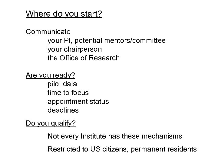 Where do you start? Communicate your PI, potential mentors/committee your chairperson the Office of