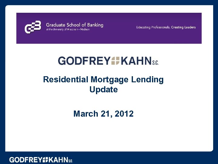 Residential Mortgage Lending Update March 21, 2012 