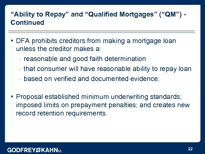 “Ability to Repay” and “Qualified Mortgages” (“QM”) Continued • DFA prohibits creditors from making