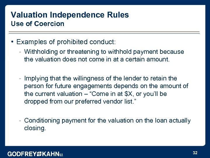 Valuation Independence Rules Use of Coercion • Examples of prohibited conduct: - Withholding or