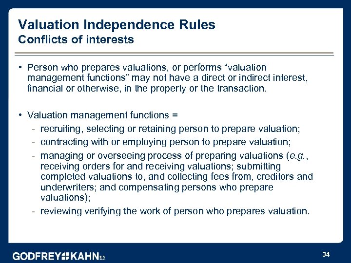Valuation Independence Rules Conflicts of interests • Person who prepares valuations, or performs “valuation