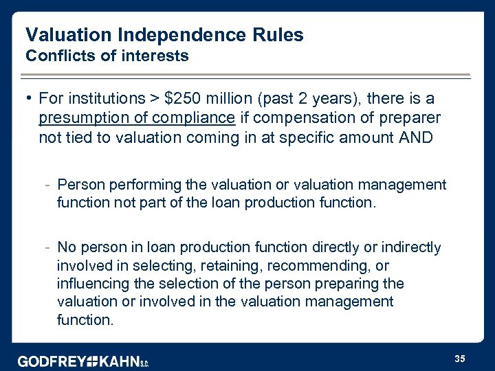 Valuation Independence Rules Conflicts of interests • For institutions > $250 million (past 2