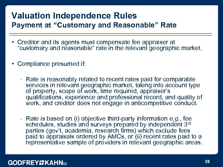 Valuation Independence Rules Payment at “Customary and Reasonable” Rate • Creditor and its agents