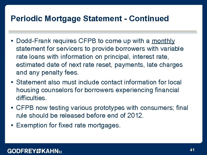 Periodic Mortgage Statement - Continued • Dodd-Frank requires CFPB to come up with a