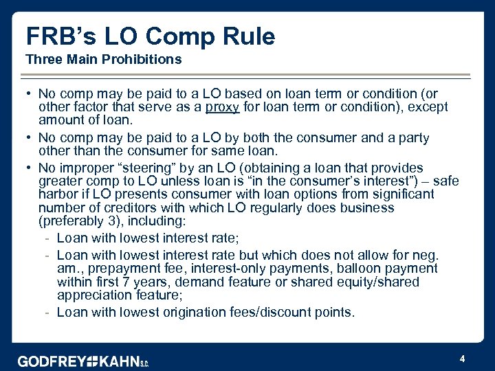 FRB’s LO Comp Rule Three Main Prohibitions • No comp may be paid to