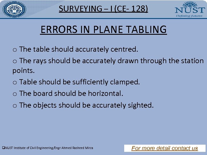 SURVEYING – I (CE- 128) ERRORS IN PLANE TABLING o The table should accurately