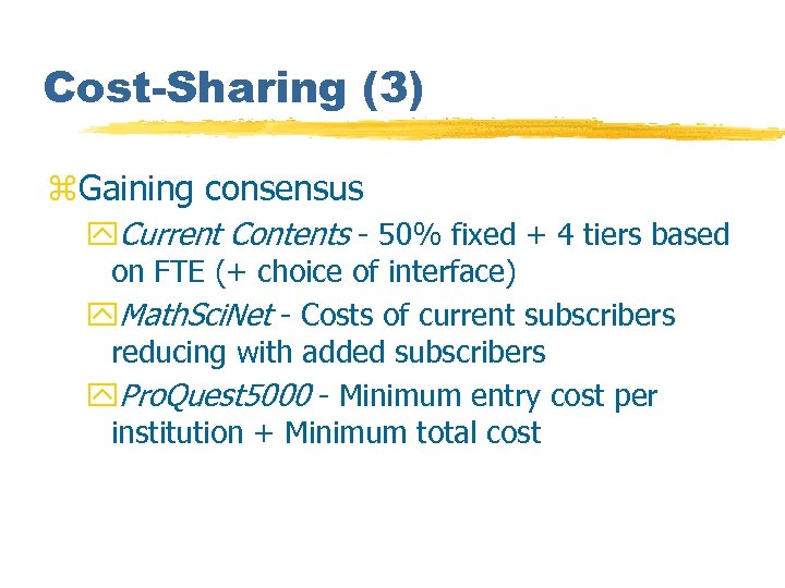 Cost-Sharing (3) z. Gaining consensus y. Current Contents - 50% fixed + 4 tiers