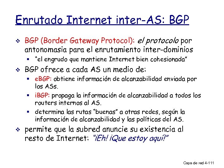 Enrutado Internet inter-AS: BGP v BGP (Border Gateway Protocol): el protocolo por antonomasia para