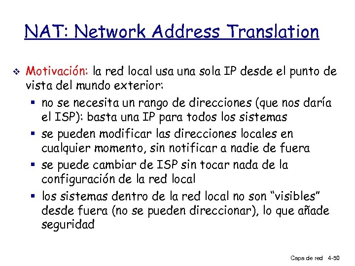 NAT: Network Address Translation v Motivación: la red local usa una sola IP desde