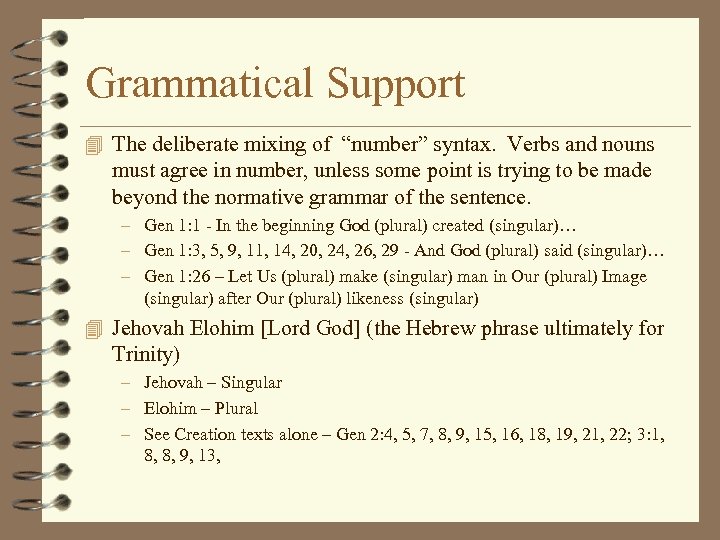 Grammatical Support 4 The deliberate mixing of “number” syntax. Verbs and nouns must agree