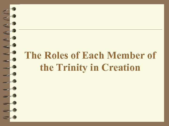 The Roles of Each Member of the Trinity in Creation 