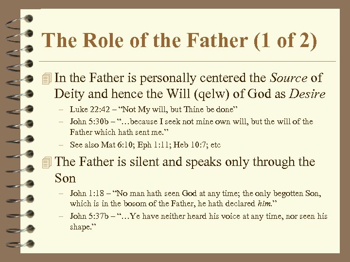 The Role of the Father (1 of 2) 4 In the Father is personally