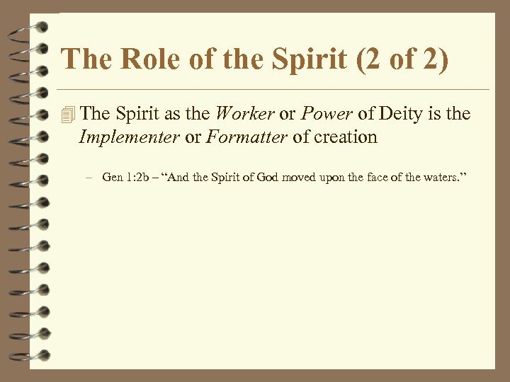 The Role of the Spirit (2 of 2) 4 The Spirit as the Worker