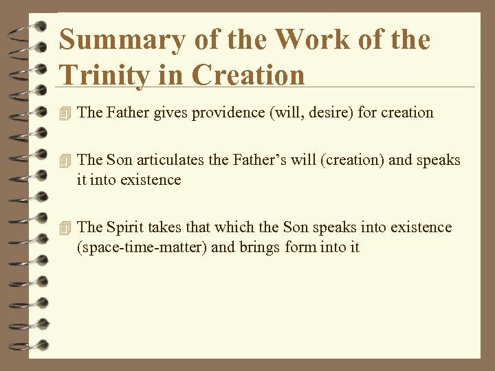 Summary of the Work of the Trinity in Creation 4 The Father gives providence