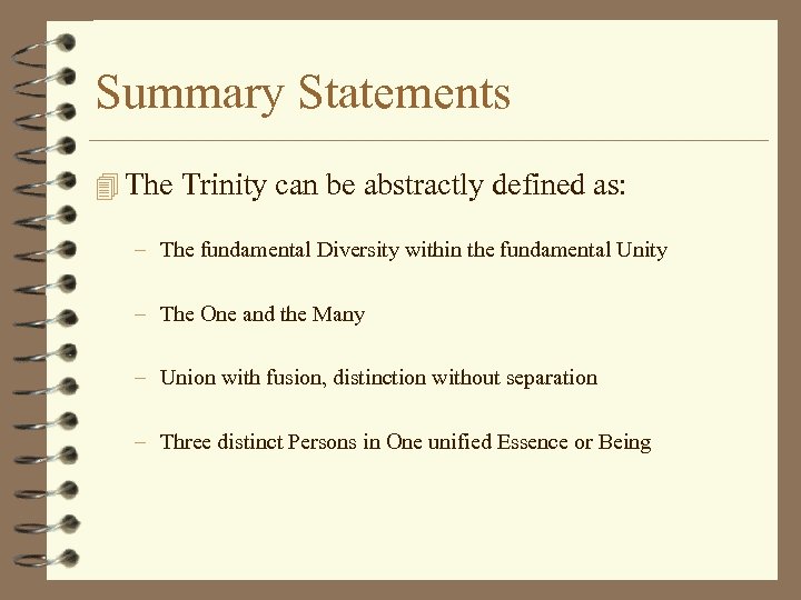 Summary Statements 4 The Trinity can be abstractly defined as: – The fundamental Diversity