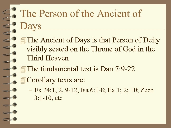 The Person of the Ancient of Days 4 The Ancient of Days is that