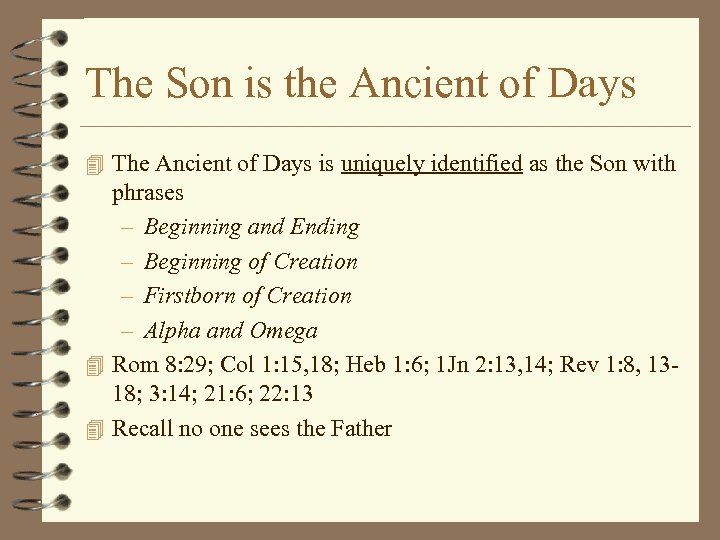 The Son is the Ancient of Days 4 The Ancient of Days is uniquely