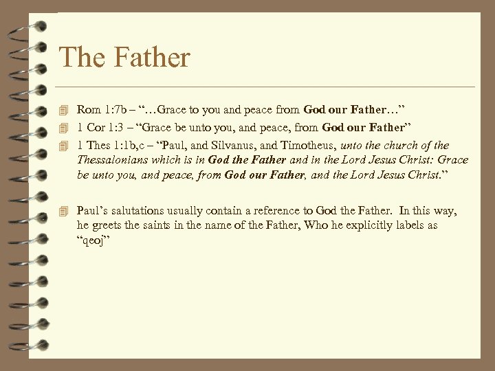 The Father 4 Rom 1: 7 b – “…Grace to you and peace from