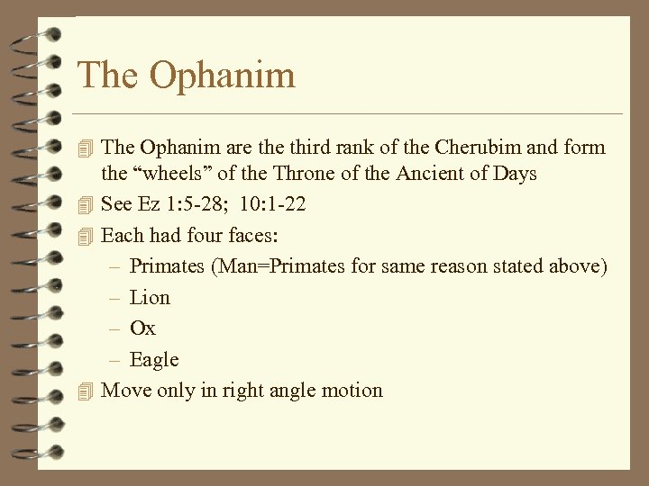 The Ophanim 4 The Ophanim are third rank of the Cherubim and form the