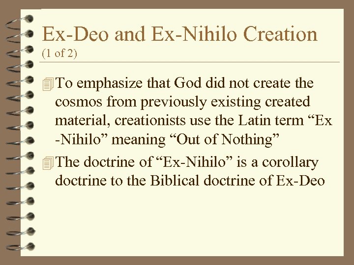 Ex-Deo and Ex-Nihilo Creation (1 of 2) 4 To emphasize that God did not