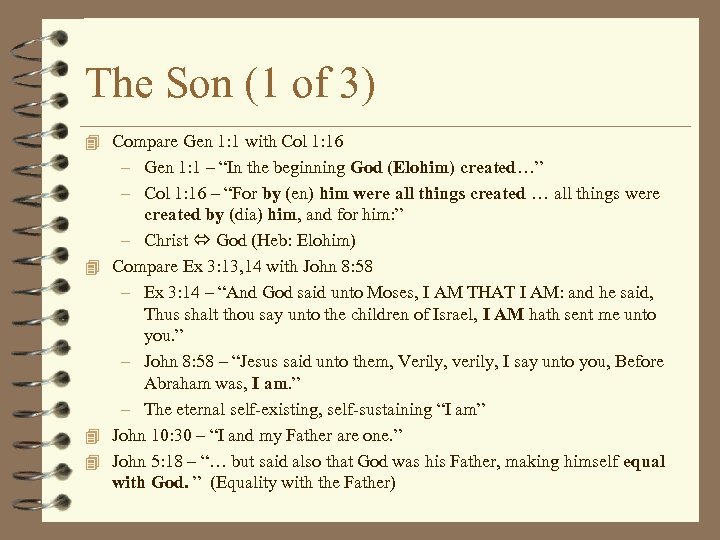 The Son (1 of 3) 4 Compare Gen 1: 1 with Col 1: 16