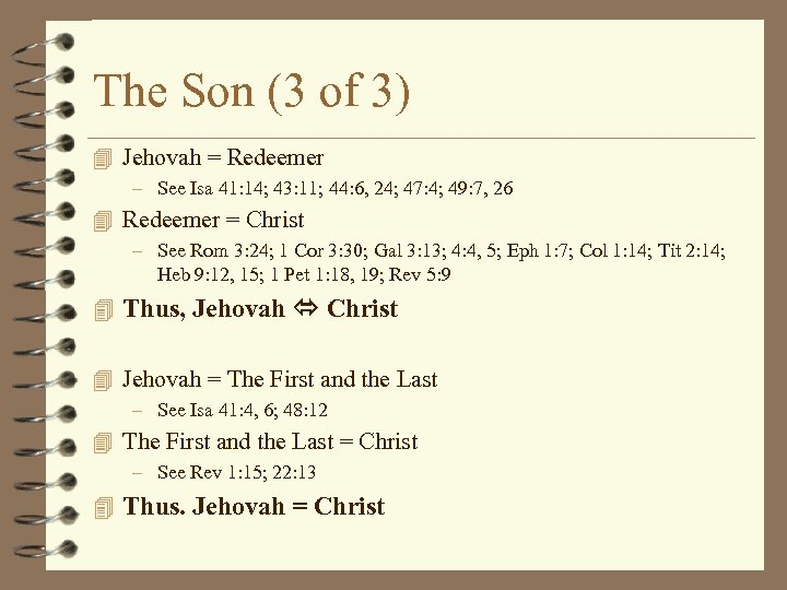 The Son (3 of 3) 4 Jehovah = Redeemer – See Isa 41: 14;