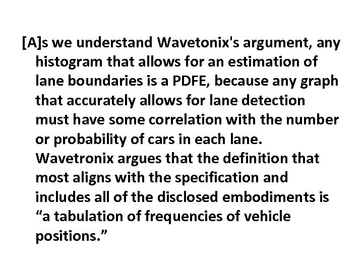 [A]s we understand Wavetonix's argument, any histogram that allows for an estimation of lane