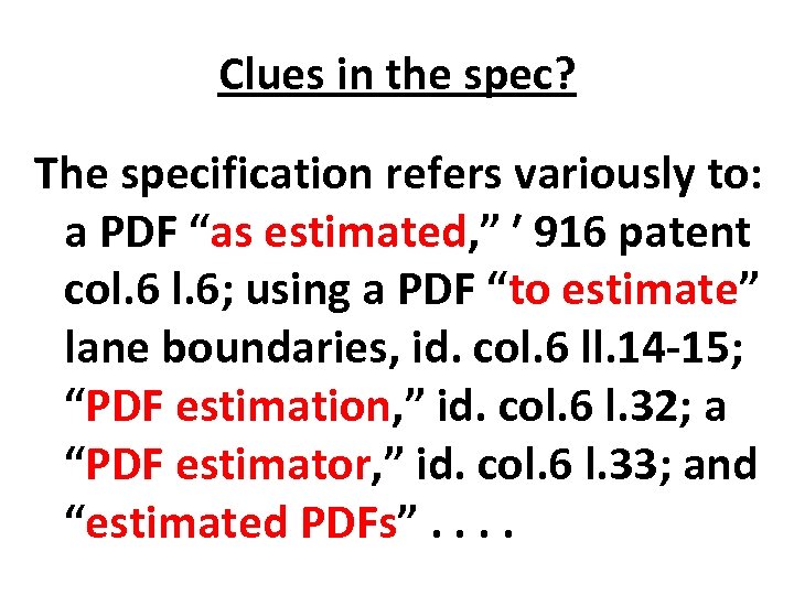 Clues in the spec? The specification refers variously to: a PDF “as estimated, ”