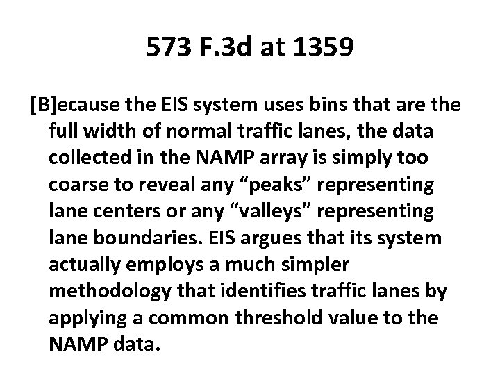 573 F. 3 d at 1359 [B]ecause the EIS system uses bins that are