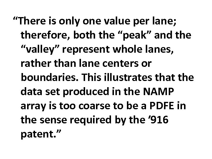 “There is only one value per lane; therefore, both the “peak” and the “valley”