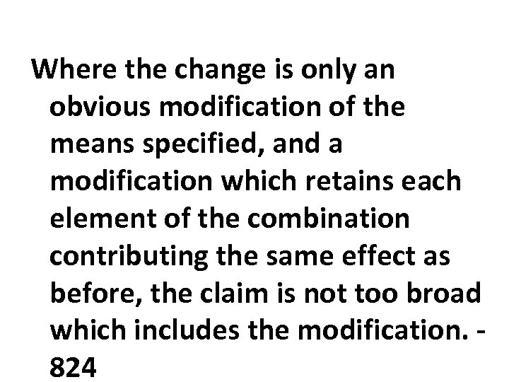 Where the change is only an obvious modification of the means specified, and a