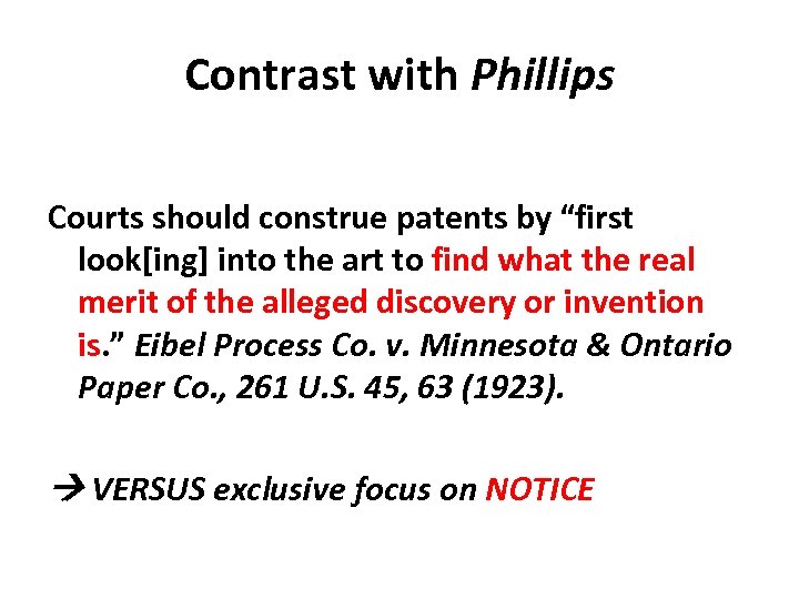 Contrast with Phillips Courts should construe patents by “first look[ing] into the art to