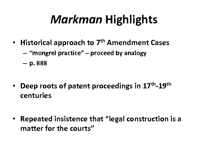 Markman Highlights • Historical approach to 7 th Amendment Cases – “mongrel practice” –