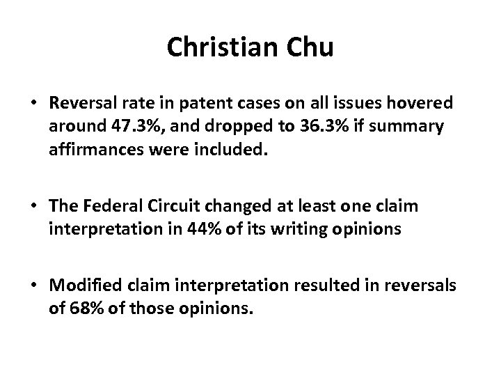 Christian Chu • Reversal rate in patent cases on all issues hovered around 47.